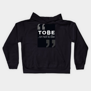 "To ₿e, or not to be" Kids Hoodie